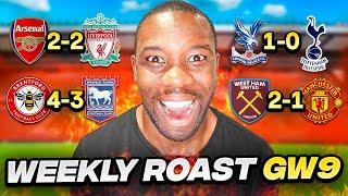 Weekly Roast of the Premier League Gameweek 9...Arsenal are CRYBABIES