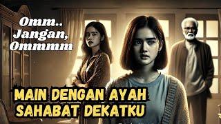 Cinta yang Menghancurkan: Antara Ayah dan Sahabat - Kisah Romantis - Alur Cerita