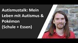 Autismustalk: Mein Leben mit Autismus und Pokémon (Schule + Essen)