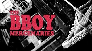 Second to None present THE BBOY MERCENARIES