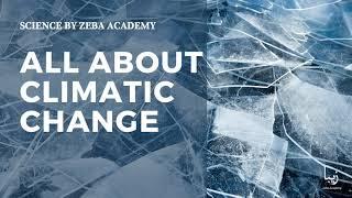 All About Climate Change | Science by Zeba Academy