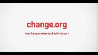 Change.org'da imza kampanyaları nasıl etkili oluyor?