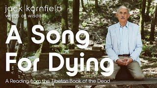 Jack Kornfield Sings a Song for the Dying [A Reading from the Tibetan Book of the Dead]