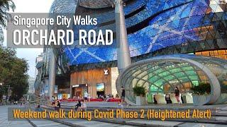 Orchard Road (July 2021) - Singapore City Walks [4K]