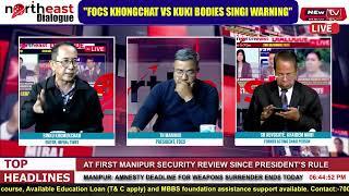 RINKU KHUMUKCHAM EDITOR, IMPHAL TIMES : "FOCS KHONGCHAT VS KUKI BODIES SINGI WARNING" ON  DIALOGUE