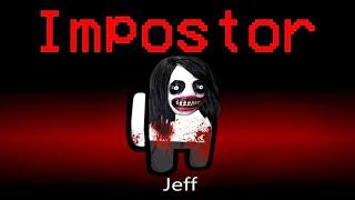 Among Us But JEFF The K!LLER Is Impostor.. (Mods)