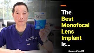 The best monofocal lens implant - Bausch and Lomb LI61AO.  Shannon Wong, MD