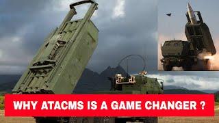 Why Army tactical missile system (ATACMS) is game changer weapon ?