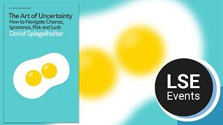 The art of uncertainty: living with chance, ignorance, risk, and luck | LSE Event