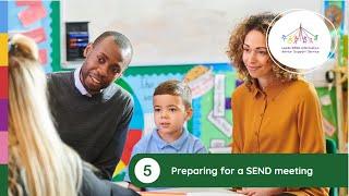 SEN Support 5: Preparing for a SEND meeting