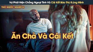 [Review Phim] Vợ Phát Hiện Chồng Ngoại Tình Và Cái Kết Báo Thù Mất Kiểm Soát