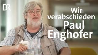 Wir verabschieden Paul Enghofer – Kultautor geht in den Ruhestand | Eure Fragen im Q&A | BR