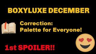 BOXYLUXE DECEMBER SPOILER! YOU WILL GET THE PALETTE!!