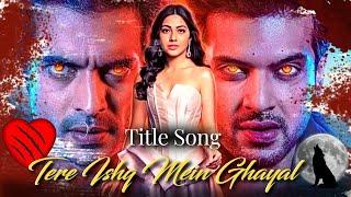 Tere Ishq Mein Ghayal - Title Song | Eisha | Armaan | Veer