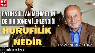 Fatih Sultan Mehmet'in De Bir Dönem İlgilendiği Hurufilik Nedir?