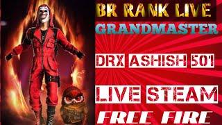 DRX ASHISH 501 is  Free fire live stream BR RANK