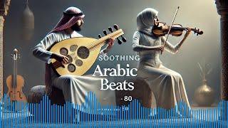 Relaxing Arabic Music with Oud and Violin ｜ Soothing Beats for Relaxation and Meditation 616+233