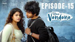 Hiee Vandana | Episode - 15 | Vandana Official | Mohit Pedada | Telugu Web Series | Infinitum Media