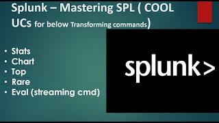 Splunk - Mastering SPL (Transforming and Streaming commands)