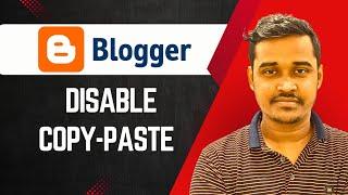 How to disable copy paste in blogger - (New method)