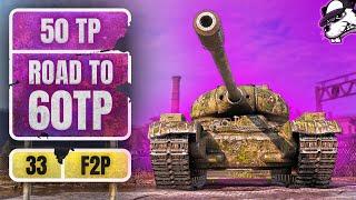 "F2P" Road to 60TP - Folge #33 50TP Mit 100% den 50TP Grind done? [World of Tanks - Gameplay - DE]