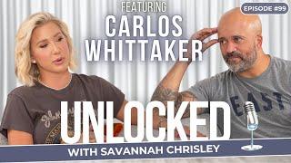 Digital Disconnect (feat. Carlos Whittaker) | Unlocked with Savannah Chrisley Podcast Ep. 99