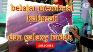 Belajar membuat kaligrafi dan galaxy indah