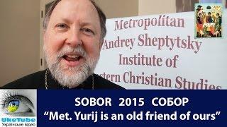 Message from Sheptytsky Institute to UOCC SOBOR 2015 - Rev. Dr. Peter Galadza