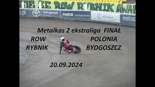 Metalkas 2 ekstraliga ROW Rybnik - Polonia Bydgoszcz 20.09.2024 finał