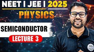 SEMICONDUCTOR | Lecture 3 | JEE | NEET | Aditya Anand Physics