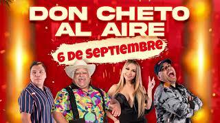 Show del 06 de Septiembre 2024 Don Cheto Al Aire | La Que Buena