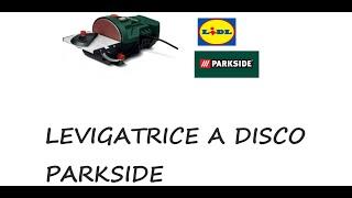 LEVIGATRICE A DISCO PARKSIDE LIDL ITA VISIONE CORPO MACCHINA