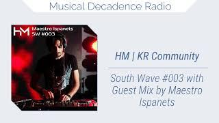 House Music | Krasnodar Region Community - South Wave #003 Maestro Ispanets Guest Mix