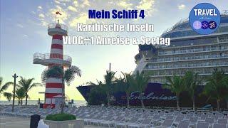 Mit der Mein Schiff 4 Karibische Inseln |||  Vlog#1 Anreise & Seetag