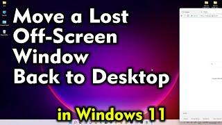 How to Move a Lost Off Screen Window Back to Desktop in Windows 11 Pc or Laptop ( 2025 )