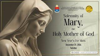 New Year's Eve Mass | Solemnity of Mary, Holy Mother of God | 7:30 PM Holy Mass | December 31, 2024