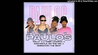 Chief Lewinta x Nally J x Makwetla On The Mic x SmeezyOn The Beat - PAULOS