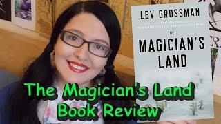 The Magician's Land (review) by Lev Grossman