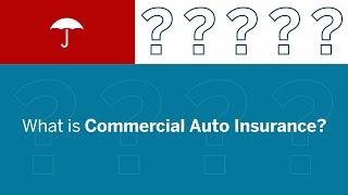 What is Commercial Auto Insurance?