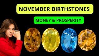 November birthstones bring money & prosperity: Topaz, Citrine