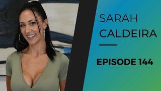 SARAH CALDEIRA | EP 144