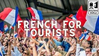 12 French Phrases Every Tourist to France Needs to Know