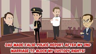 Dad Made False Police Report After My 2nd Marriage To Block My Custody Rights!