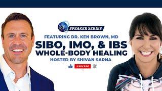 SIBO, IMO, and IBS Whole-Body Healing with Dr. Ken Brown