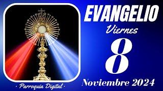 Evangelio de hoy Viernes 8 de Noviembre de 2024