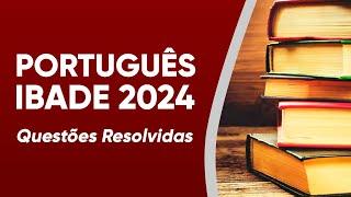 PORTUGUÊS IBADE 2024 - QUESTÕES RESOLVIDAS