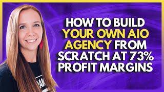 How to Build Your Own AIO Agency from Scratch at 73% Profit Margins