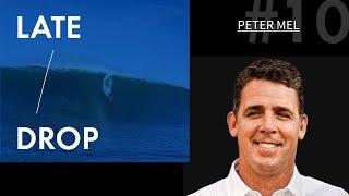 Late Drop - The Big Wave Podcast #10: Jamie Mitchell Hosts Peter Mel