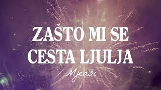 Mejaši - Zašto mi se cesta ljulja (Official lyric video)