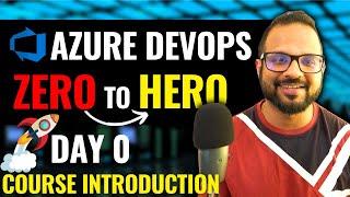 Day-0 | Azure DevOps Full Course | Free Azure DevOps Zero to Hero Course for Beginners